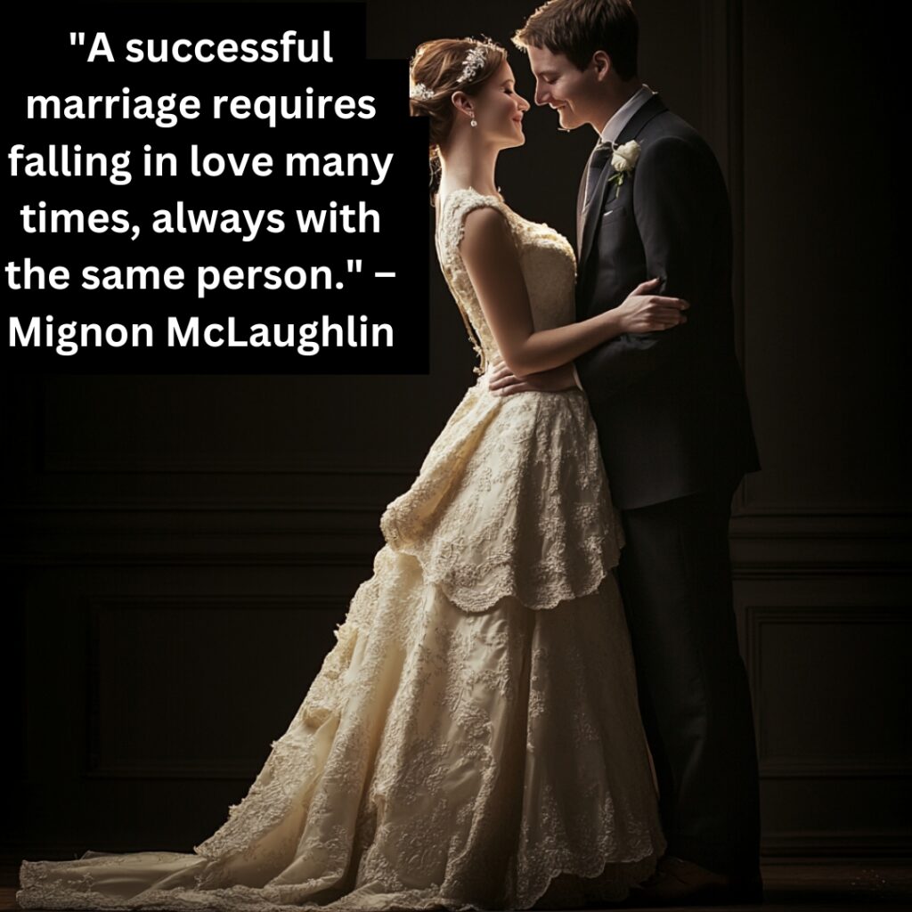 Mignon McLaughlin's quote discussing the ongoing nature of love in marriage, encouraging couples to rediscover and nurture their affection throughout their journey.