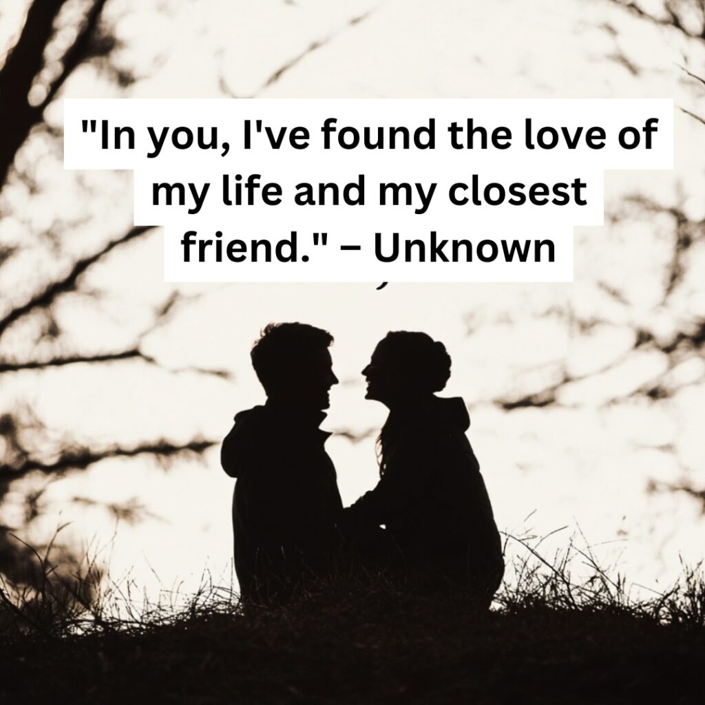 An unknown quote capturing the essence of romantic love and friendship, reminding couples that engagement is built on a foundation of companionship and trust.